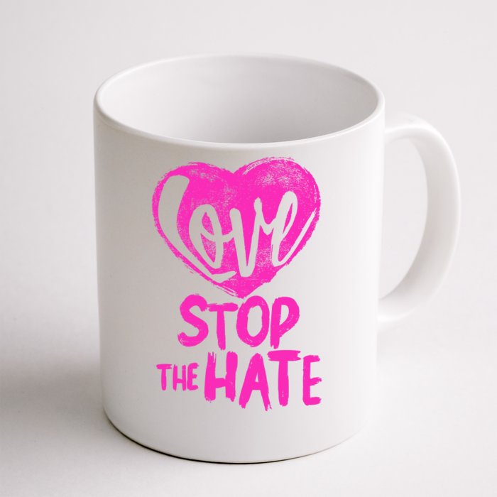 Love Stop The Hate Front & Back Coffee Mug