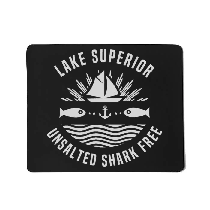 Lake Superior Unsalted Shark Free Great Fishing Mousepad