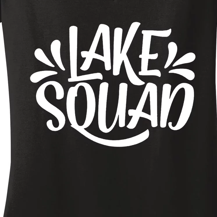 Lake Squad Vacation Camping Life Family Matching Lake Life Women's V-Neck T-Shirt