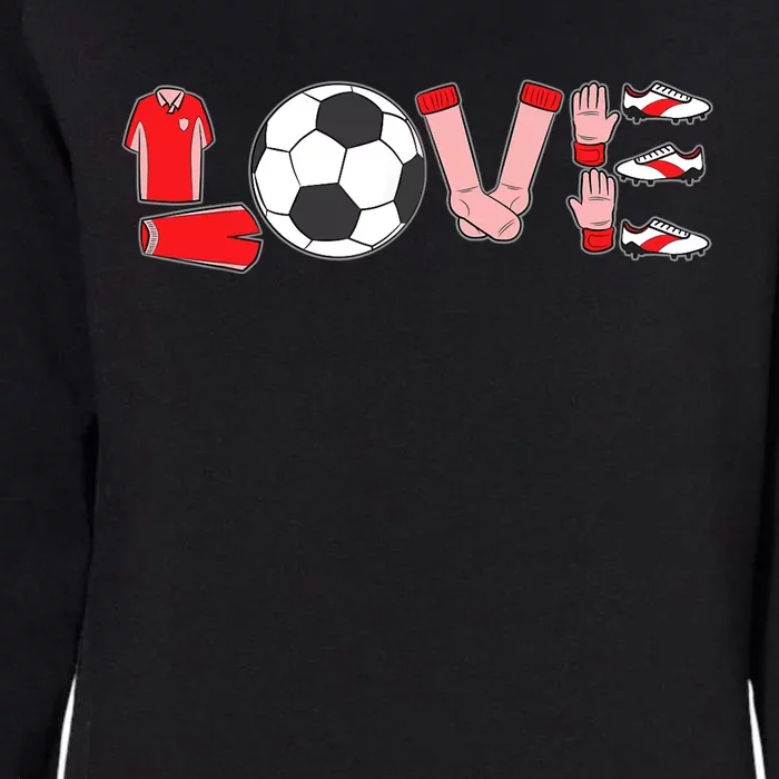 Love Soccer Valentines Day Sport Fan Lover Midfielder Goalie Womens California Wash Sweatshirt