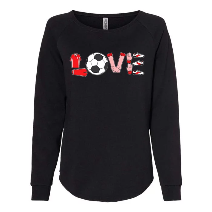 Love Soccer Valentines Day Sport Fan Lover Midfielder Goalie Womens California Wash Sweatshirt