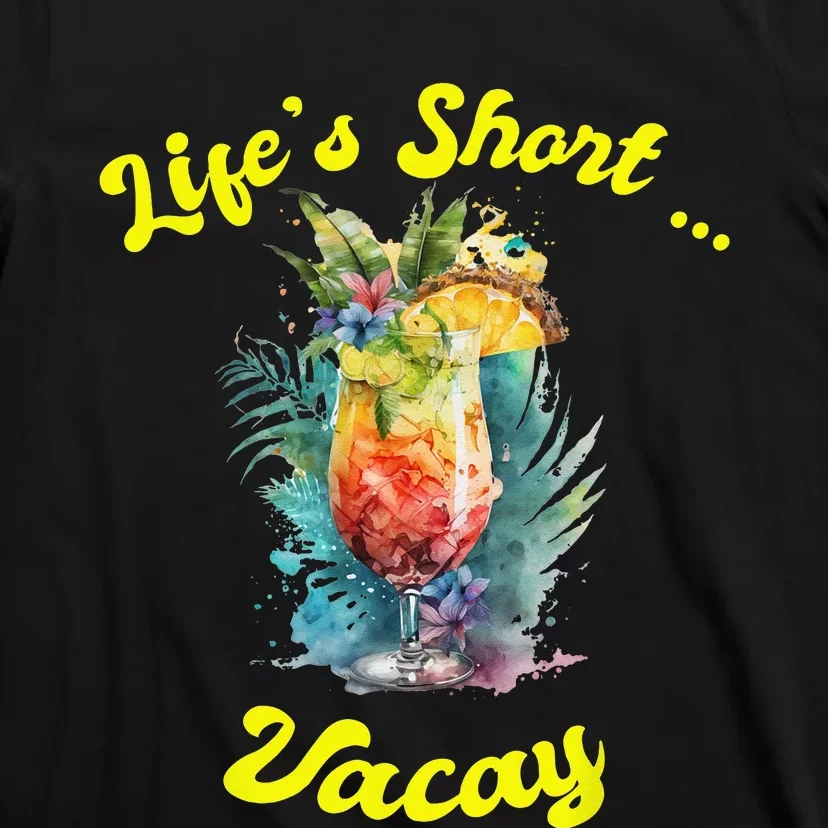 Life's Short ... Vacay Travel Vacation Matching Apparel T-Shirt