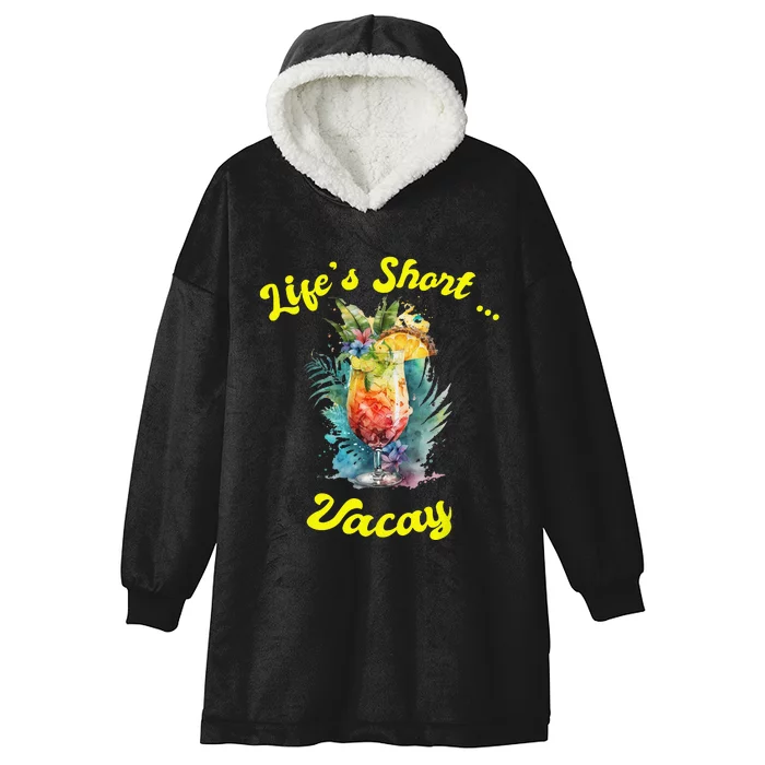 Life's Short ... Vacay Travel Vacation Matching Apparel Hooded Wearable Blanket