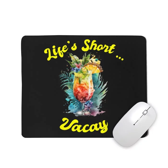 Life's Short ... Vacay Travel Vacation Matching Apparel Mousepad