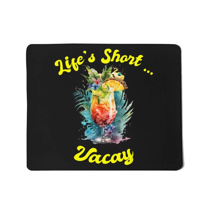 Life's Short ... Vacay Travel Vacation Matching Apparel Mousepad