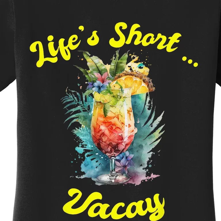 Life's Short ... Vacay Travel Vacation Matching Apparel Women's T-Shirt