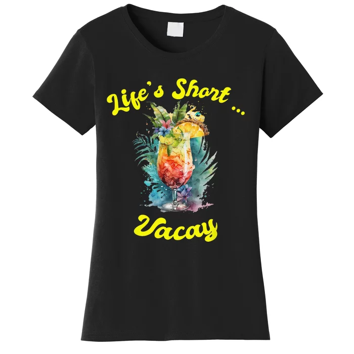 Life's Short ... Vacay Travel Vacation Matching Apparel Women's T-Shirt