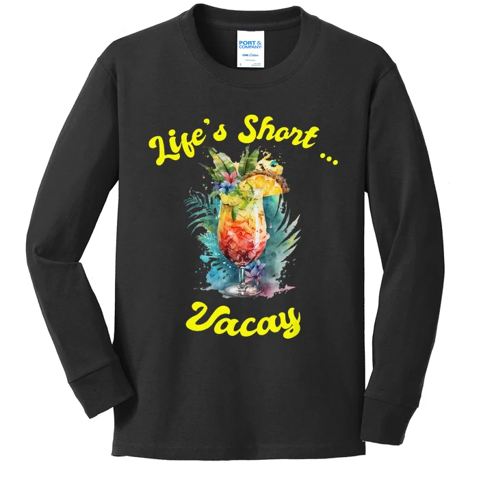 Life's Short ... Vacay Travel Vacation Matching Apparel Kids Long Sleeve Shirt