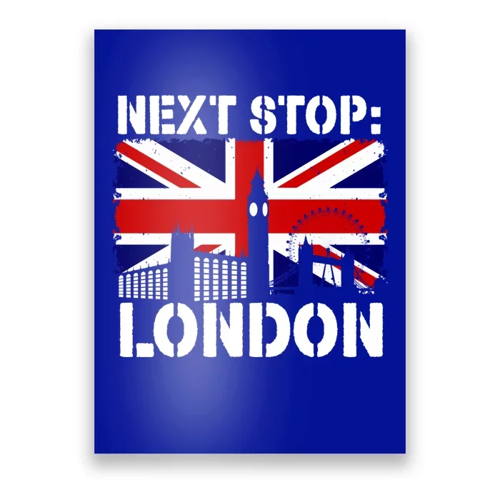 London Summer Vacation Trip Next Stop Vacay Vibes European Funny Gift Poster