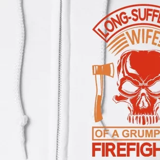 Long Suffering Wife Of A Grumpy Old Firefighter Full Zip Hoodie