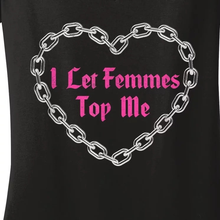 Lesbian Subtle Wlw Queer Lgbt Pride I Let Femmes Top Me Women's V-Neck T-Shirt