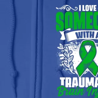 Love Someone With A Traumatic Brain Injury Surgery Tbi Funny Gift Full Zip Hoodie