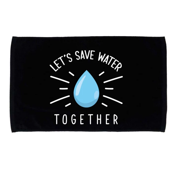 Let's Save Water Together Meaningful Gift Microfiber Hand Towel