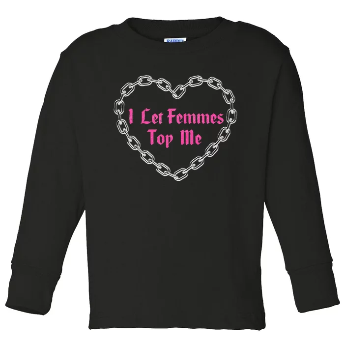 Lesbian Subtle Wlw Queer Lgbt Pride I Let Femmes Toddler Long Sleeve Shirt