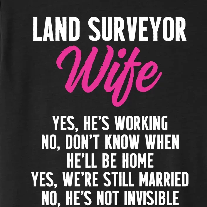 Land Surveying Wife Work Funny Surveyor Gifts ChromaSoft Performance T-Shirt