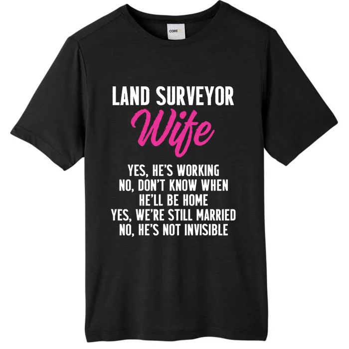 Land Surveying Wife Work Funny Surveyor Gifts ChromaSoft Performance T-Shirt