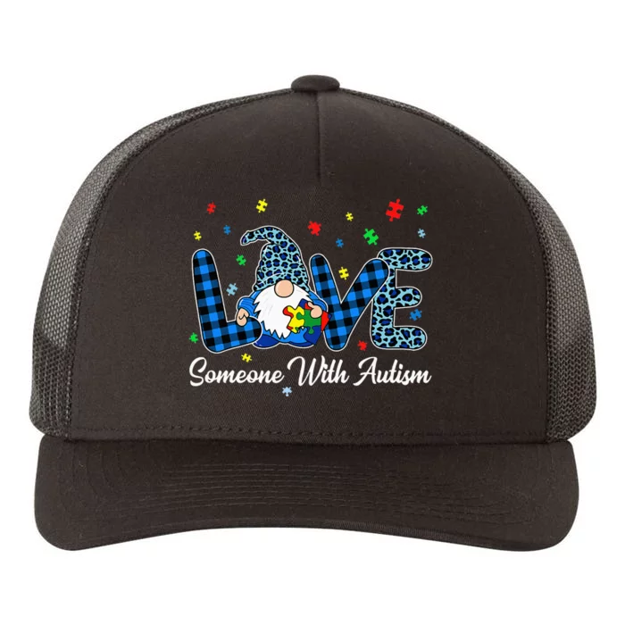 Love Someone With Autism Awareness Puzzle Piece Funny Gnome Yupoong Adult 5-Panel Trucker Hat