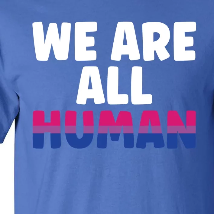 Lgbtq Support We Are All Hu Gift Tall T-Shirt