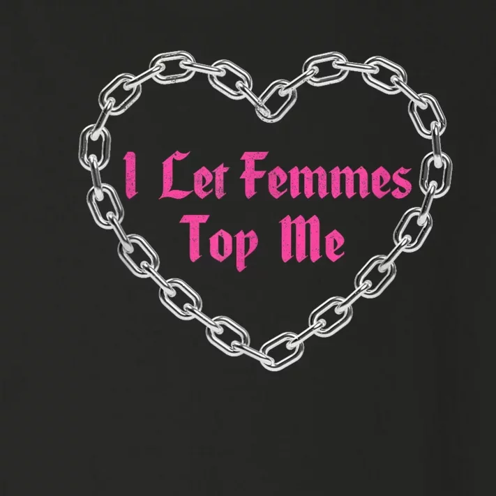 Lesbian Subtle Wlw Queer Lgbt Pride I Let Femmes Top Me Toddler Long Sleeve Shirt