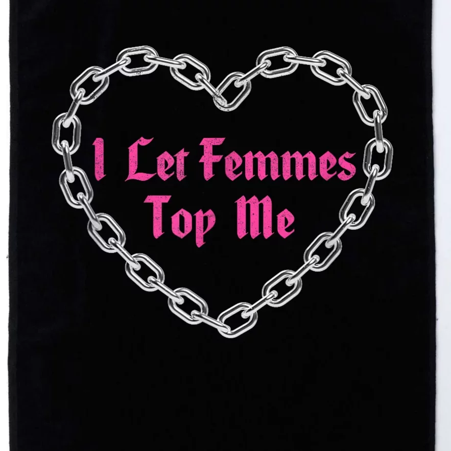 Lesbian Subtle Wlw Queer Lgbt Pride I Let Femmes Top Me Platinum Collection Golf Towel