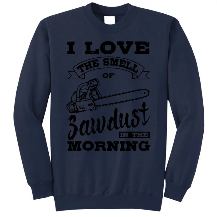 Lumberjack Sawdust Woodcutter Woodsman Tall Sweatshirt