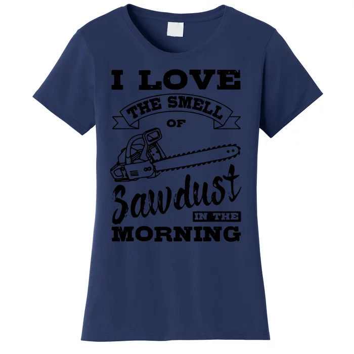 Lumberjack Sawdust Woodcutter Woodsman Women's T-Shirt