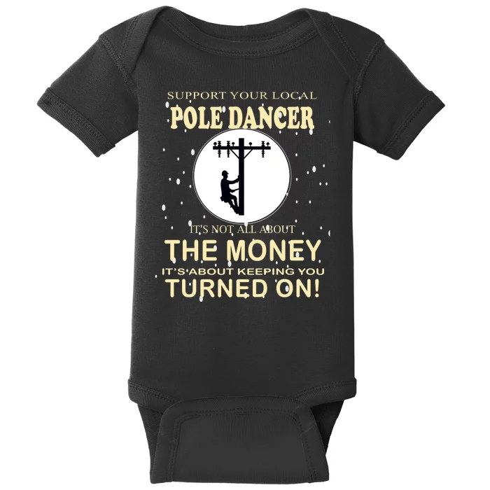 Lineman Support Your Local Pole Dancer Baby Bodysuit