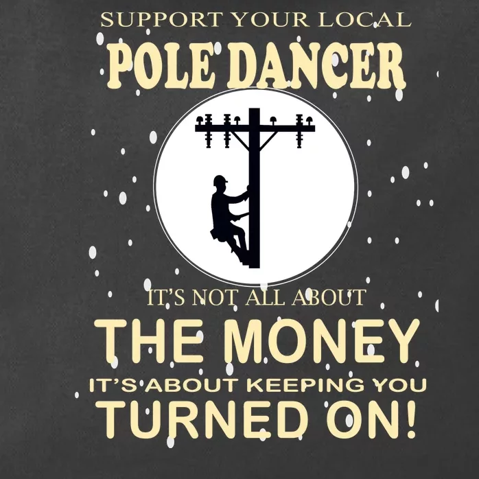 Lineman Support Your Local Pole Dancer Zip Tote Bag