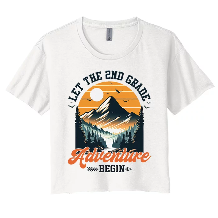 Let The 2nd Grade Adventure Begin Back To School Teacher Women's Crop Top Tee