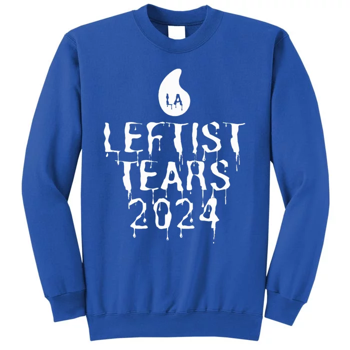 Leftist Tears 2024 Anti Kamala Comma La Pro Trump Halloween Tall Sweatshirt