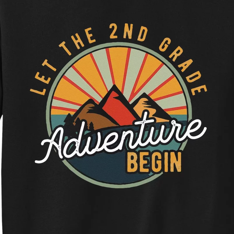 Let the 2nd Grade Adventure Begin Second Grade Teacher Tall Sweatshirt