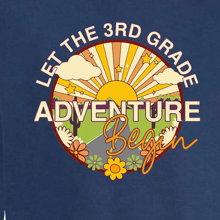 Let The 3rd Grade Adventure Begin Teacher Back To School Garment-Dyed Sweatshirt