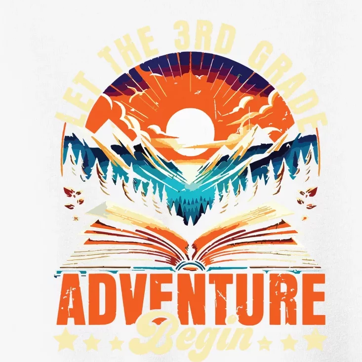 Let The 3rd Grade Adventure Begin Third Grade Teacher Toddler T-Shirt