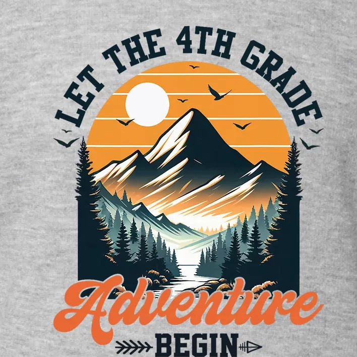 Let The 4th Grade Adventure Begin Back To School Teacher Toddler Sweatshirt