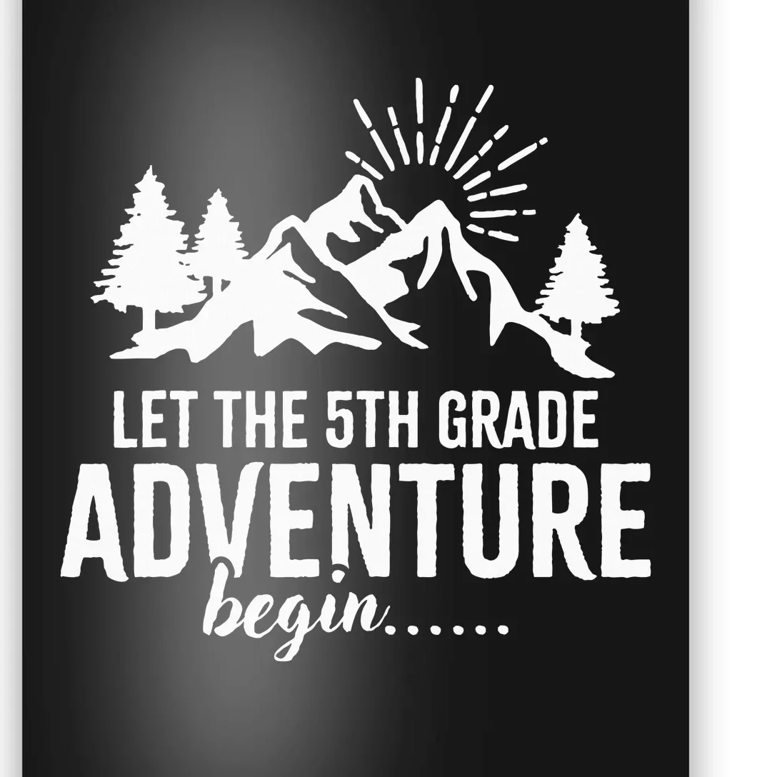 Let The 5th Grade Adventure Begin Back To School Poster