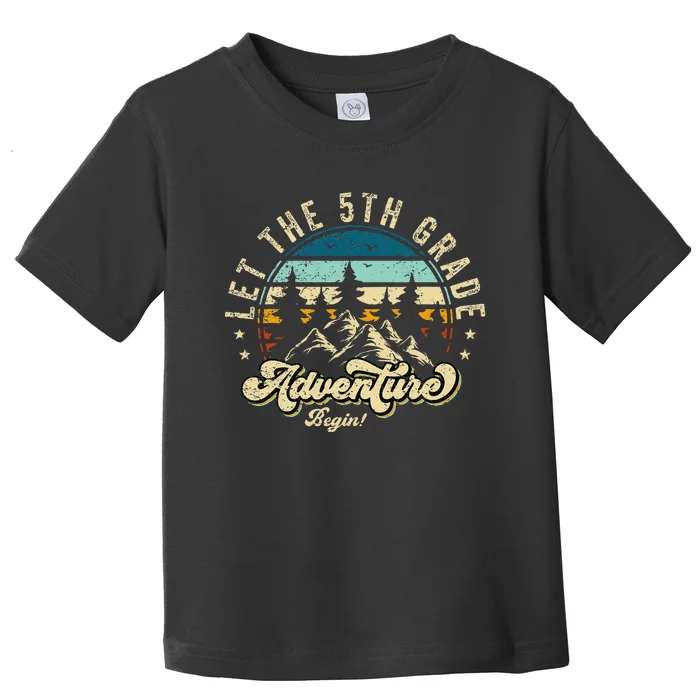 Let The 5th Grade Adventure Begin First Day Teacher Toddler T-Shirt