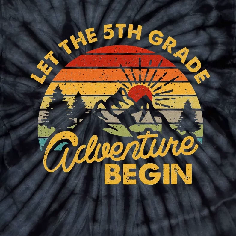 Let the 5th Grade Adventure Begin Fifth Grade Teacher Tie-Dye T-Shirt