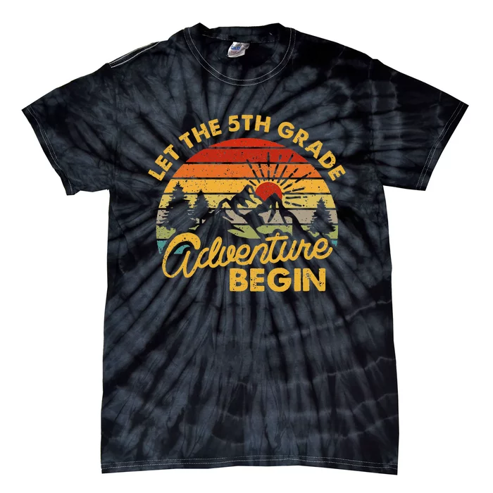 Let the 5th Grade Adventure Begin Fifth Grade Teacher Tie-Dye T-Shirt