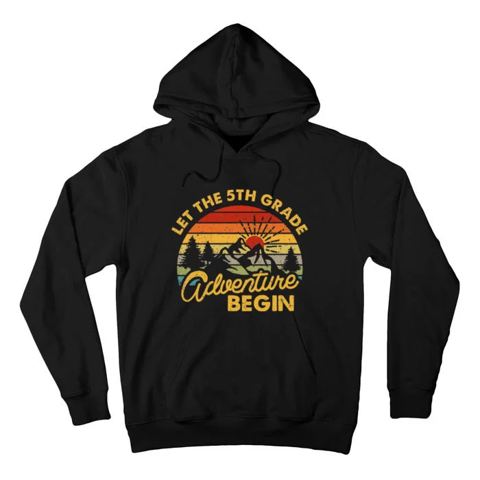 Let the 5th Grade Adventure Begin Fifth Grade Teacher Tall Hoodie