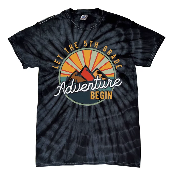 Let the 5th Grade Adventure Begin Fifth Grade Teacher Tie-Dye T-Shirt