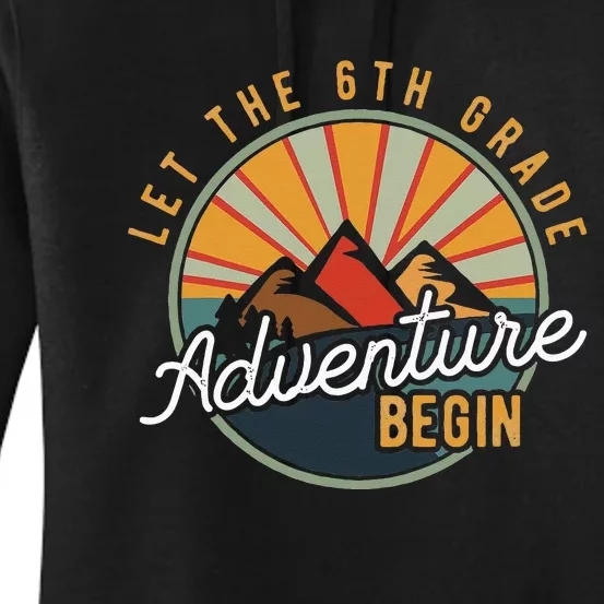 Let the 6th Grade Adventure Begin Sixth Grade Teacher Women's Pullover Hoodie