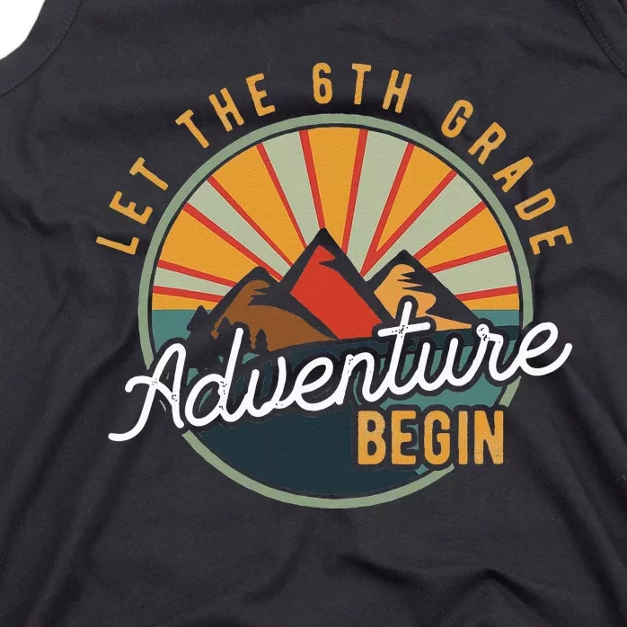 Let the 6th Grade Adventure Begin Sixth Grade Teacher Tank Top