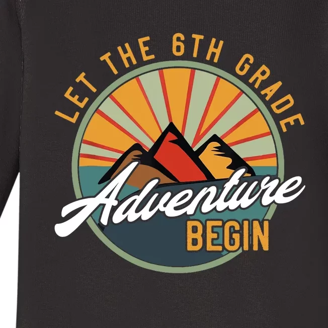 Let The 6th Grade Adventure Begin Sixth Grade Back To School Baby Long Sleeve Bodysuit