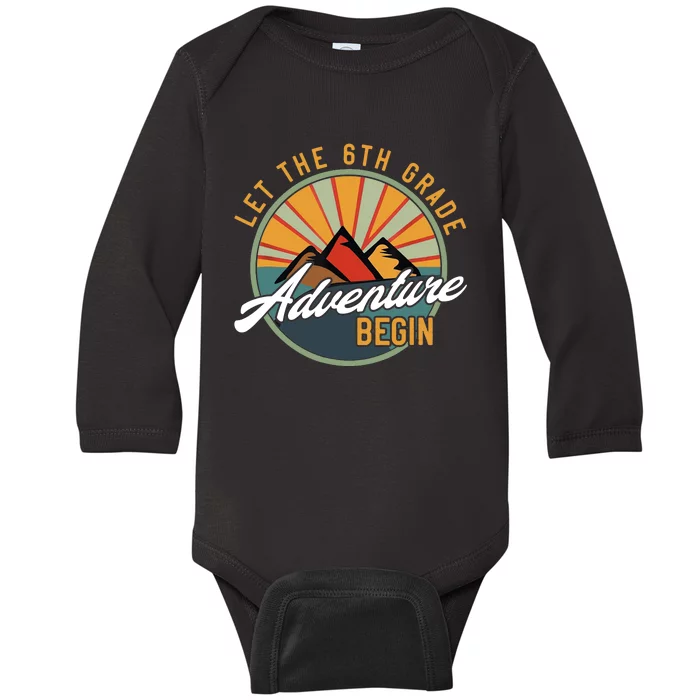 Let The 6th Grade Adventure Begin Sixth Grade Back To School Baby Long Sleeve Bodysuit