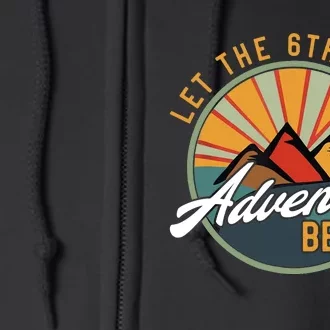 Let The 6th Grade Adventure Begin Sixth Grade Back To School Full Zip Hoodie