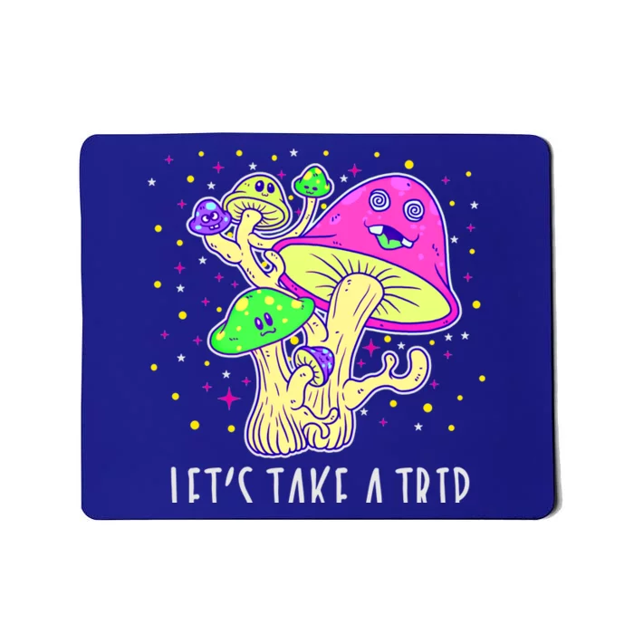 Lets Take A Trip Magic Mushroom Hallucinogen Gift Mousepad