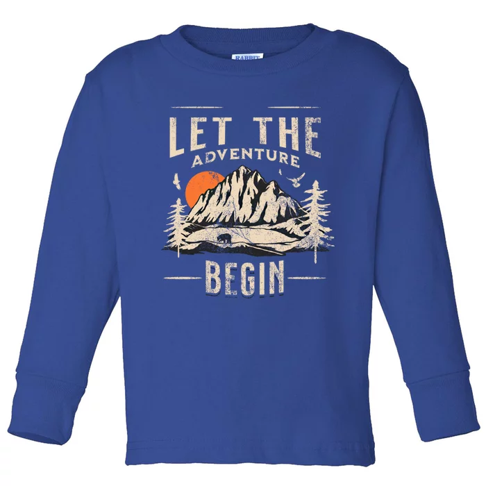 Let The Adventure Begin Trekking Hiking Vacay Vibes Gift Toddler Long Sleeve Shirt