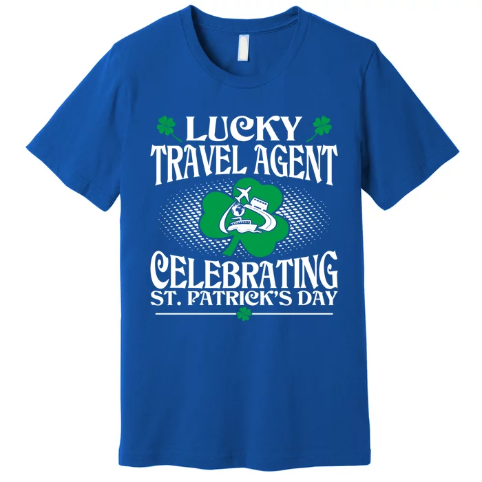 Lucky Travel Agent Celebrating St Patrick Day Gift Premium T-Shirt