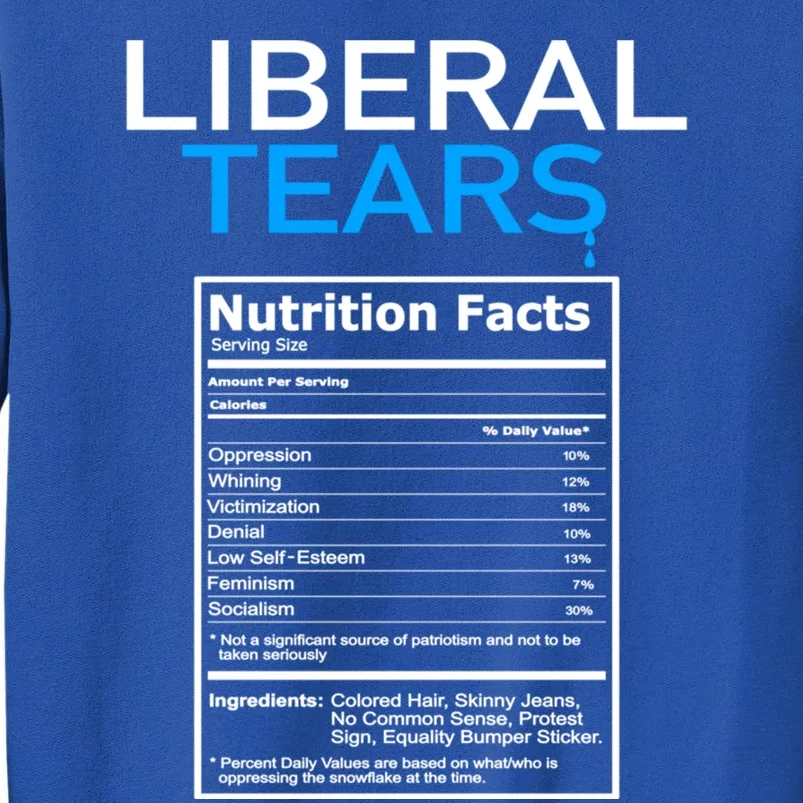 Liberal Tears Anti Liberal Pro Trump Republican Gift Tall Sweatshirt