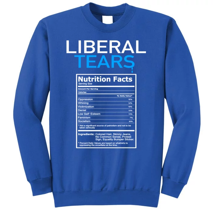 Liberal Tears Anti Liberal Pro Trump Republican Gift Tall Sweatshirt